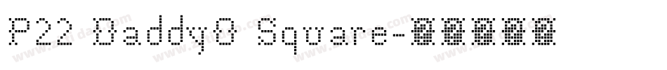 P22 DaddyO Square字体转换